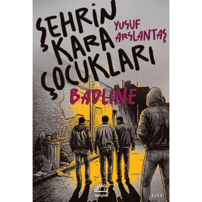 Şehrin Kara Çocukları - Badline