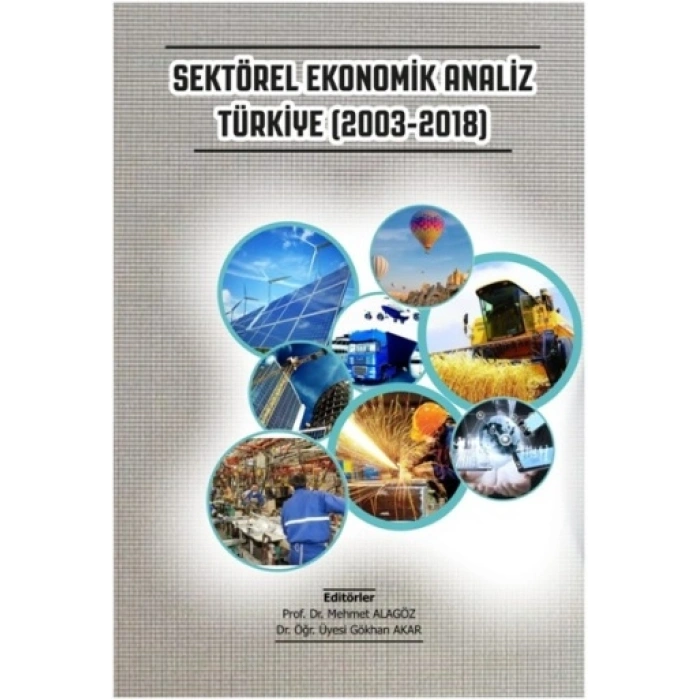 Sektörel Ekonomik Analiz Türkiye (2003-2018)