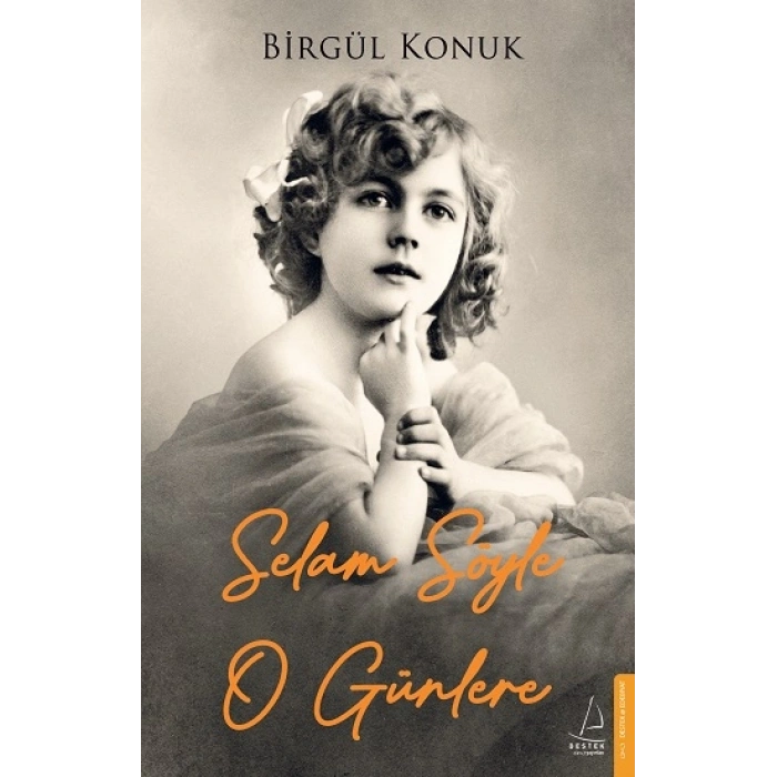 Selam Söyle O Günlere