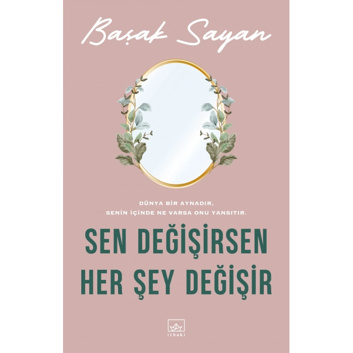 Sen Değişirsen Her Şey Değişir