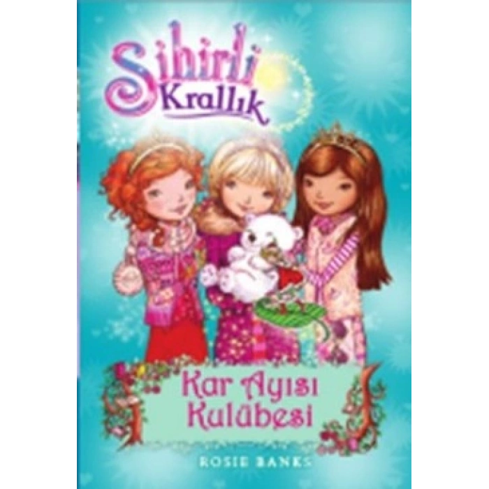 Sihirli Krallık - 15 : Kar Ayısı Kulübesi
