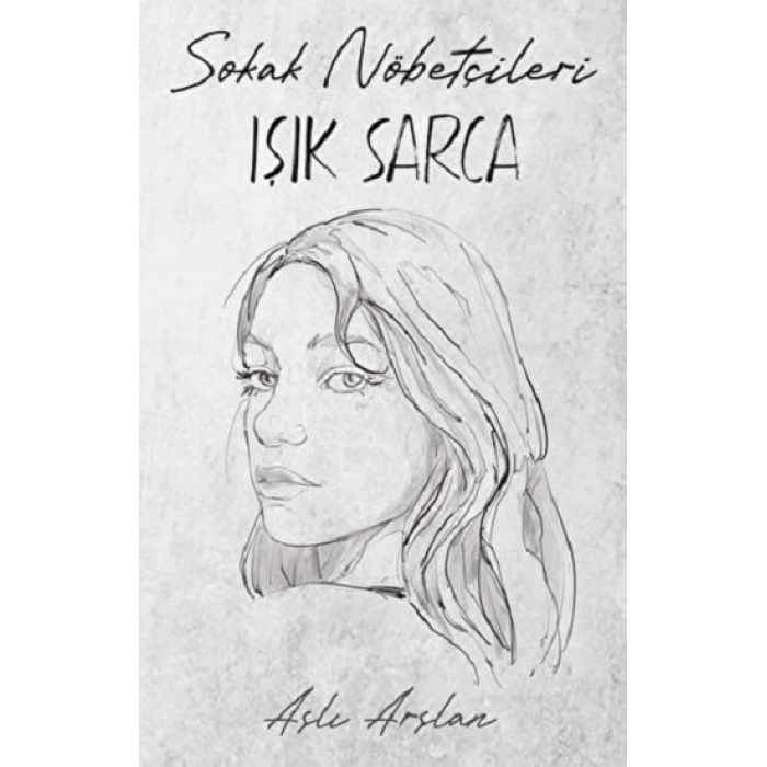 Sokak Nöbetçileri: Işık Sarca