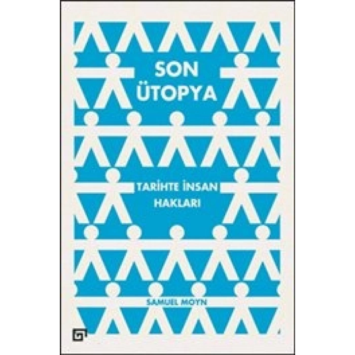 Son Ütopya Tarihte İnsan Hakları (Ciltli)