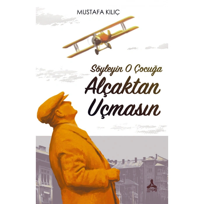 Söyleyin O Çocuğa Alçaktan Uçmasın