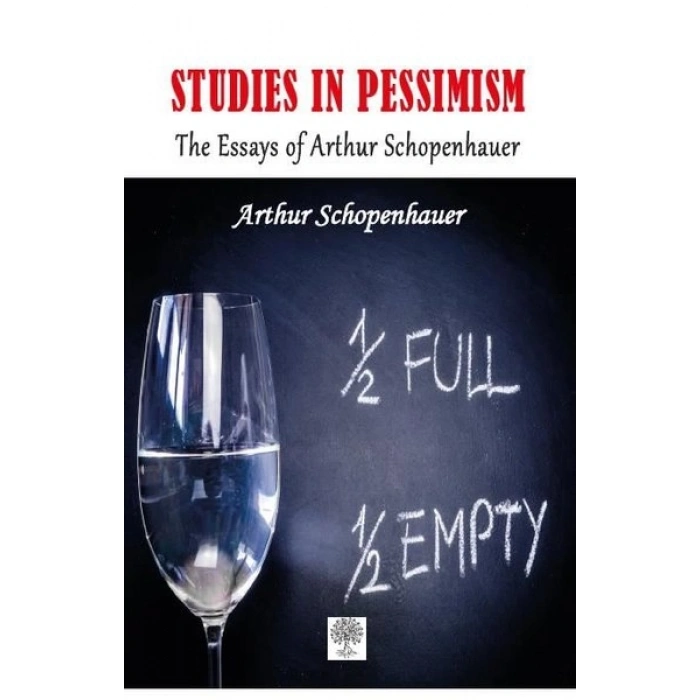 Studies in Pessimism The Essays of Arthur Schopenhauer