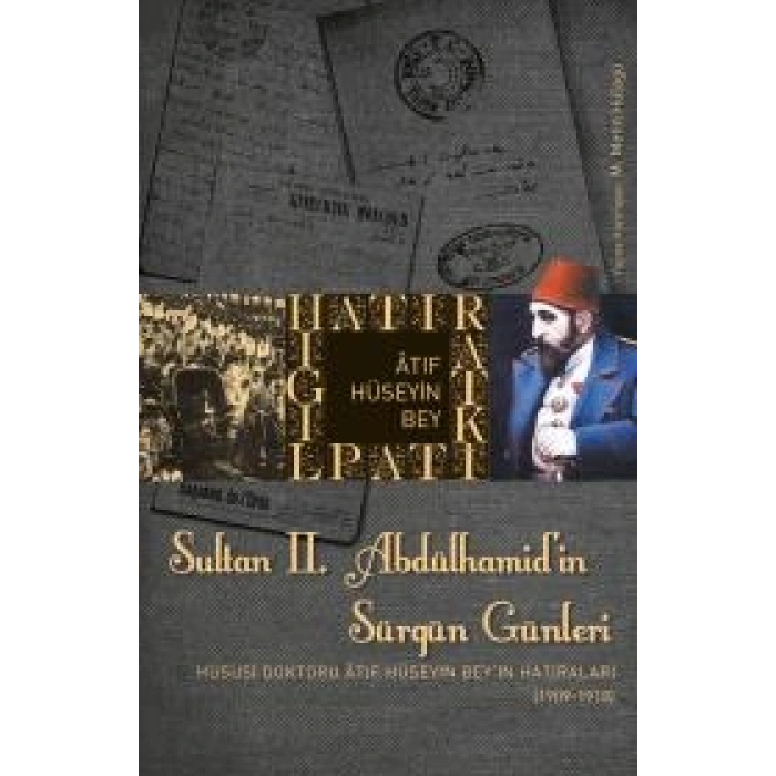 Sultan 2. Abdülhamid’in Sürgün Günleri