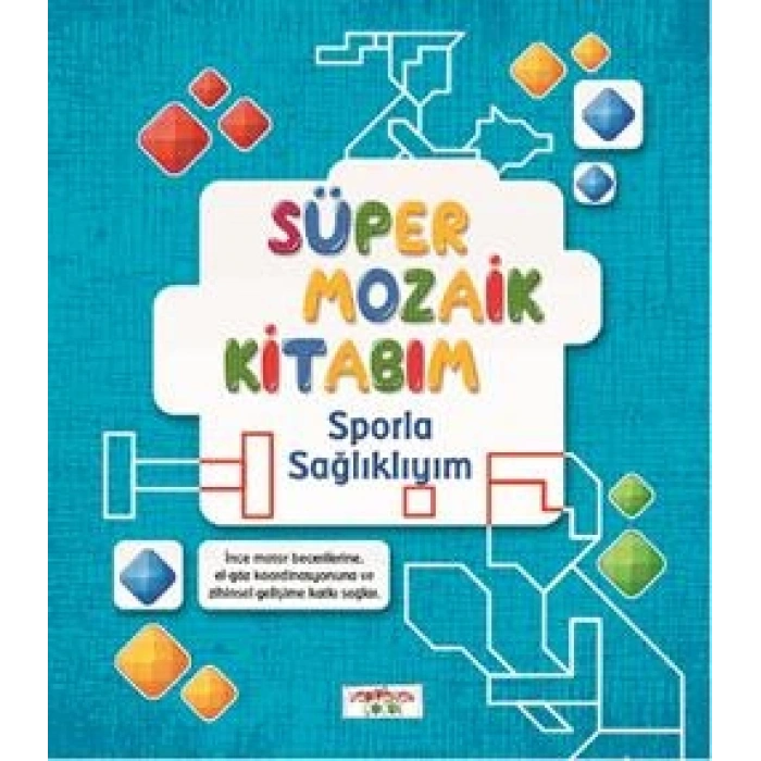 Süper Mozaik Kitabım - Sporla Sağlıklıyım