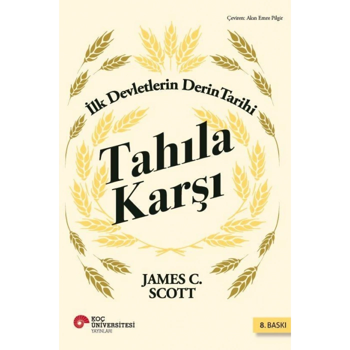 Tahıla Karşı  İlk Devletlerin Derin Tarihi