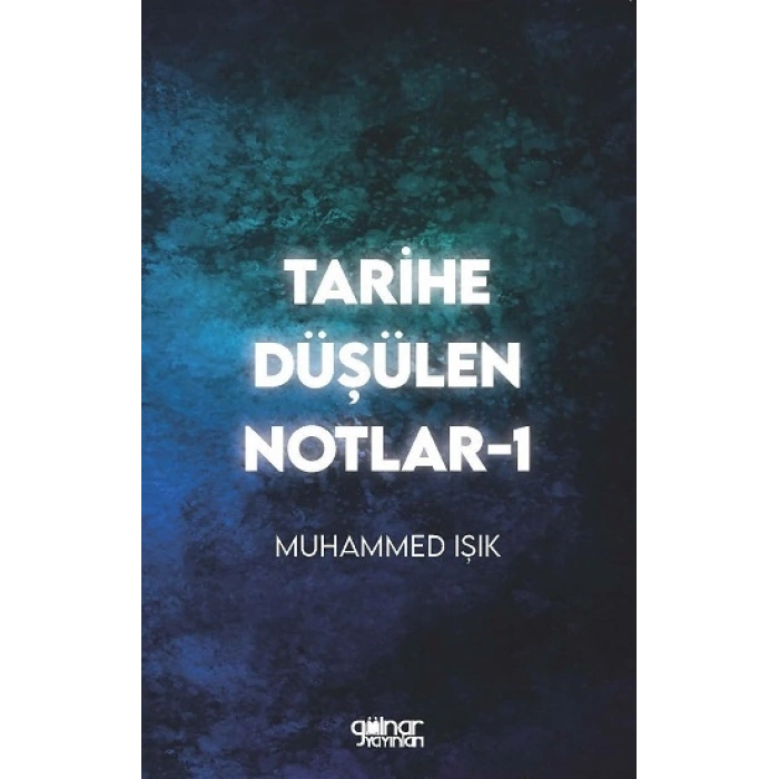 Tarihe Düşülen Notlar -1