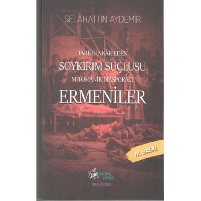 Tarihi İnkar Eden Soykırım Suçlusu