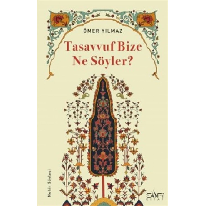 Tasavvuf Bize Ne Söyler?