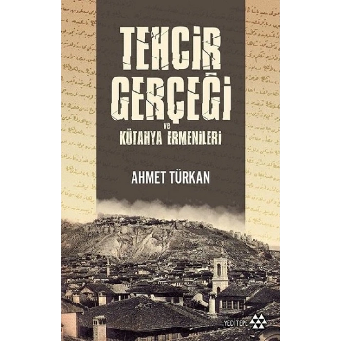 Tehcir Gerçeği ve Kütahya Ermenileri