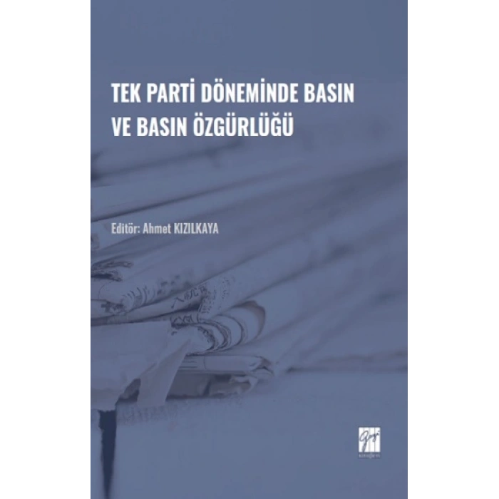 Tek Parti Döneminde Basın ve Basın Özgürlüğü