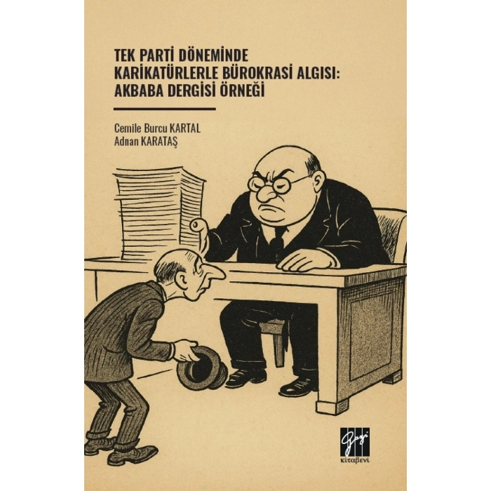 Tek Parti Döneminde Karikatürlerle Bürokrasi Algısı: Akbaba Dergisi Örneği