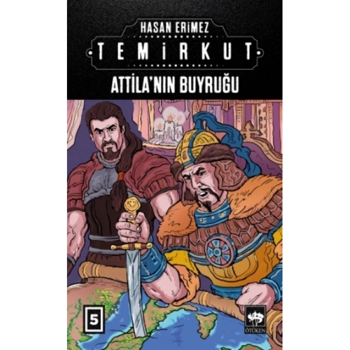 Temirkut 5 - Atillanın Buyruğu (Ciltli)
