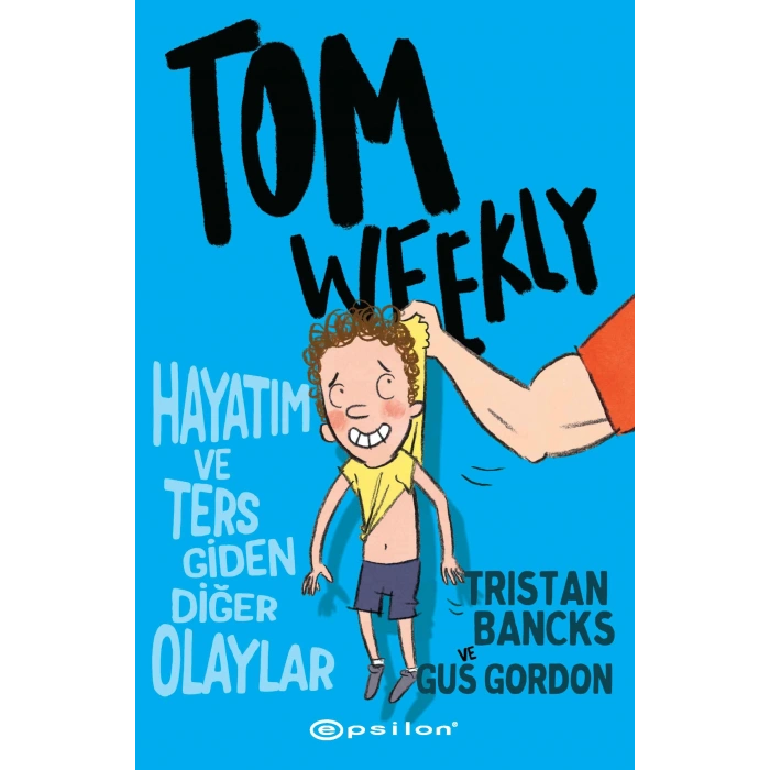 Tom Weekly: Hayatım ve Ters Giden Diğer Olaylar