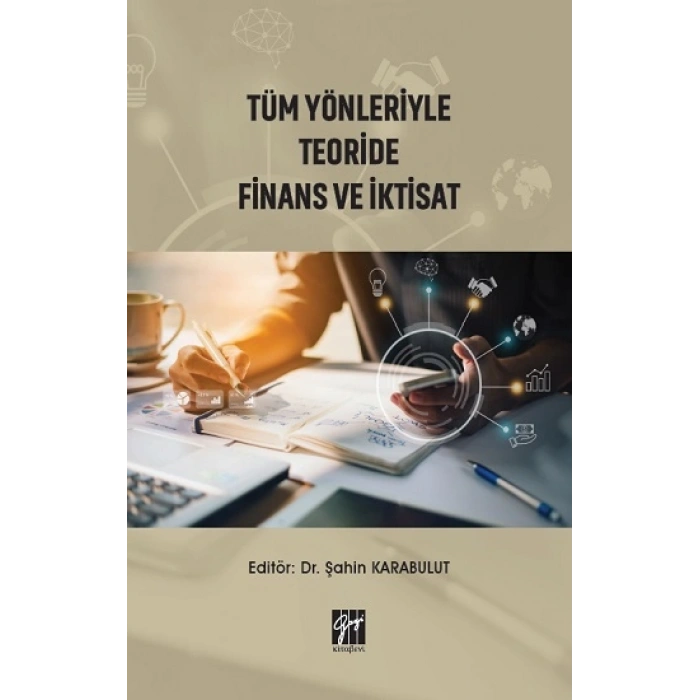 Tüm Yönleriyle Teoride Finans ve İktisat