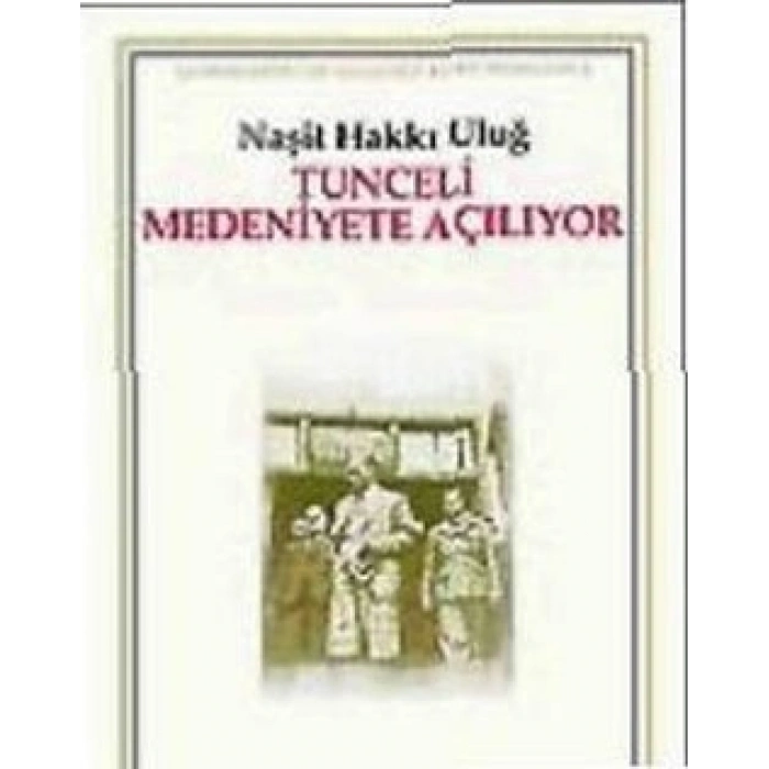Tunceli Medeniyete Açılıyor