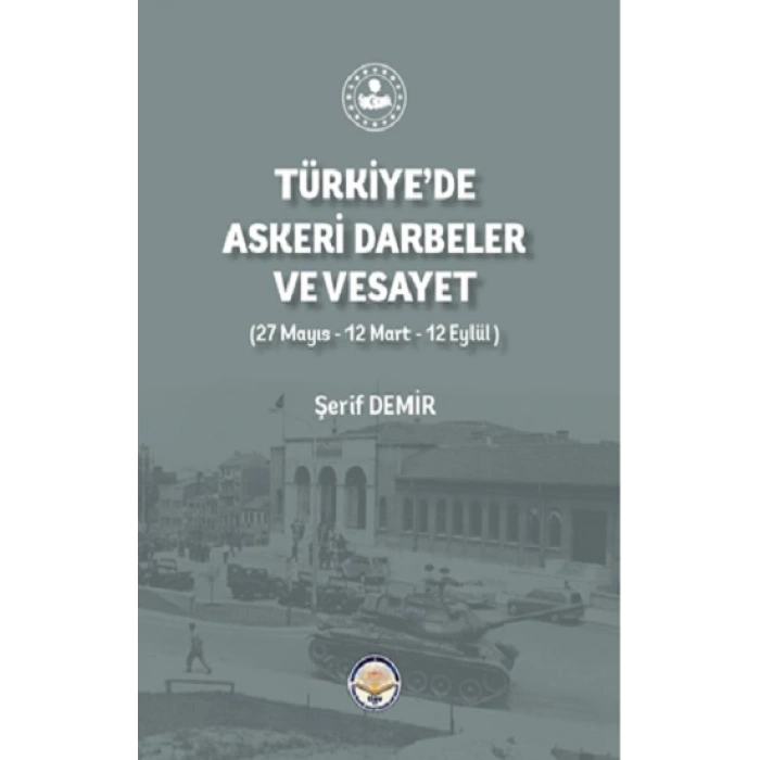 Türkiyede Askeri Darbeler ve Vesayet