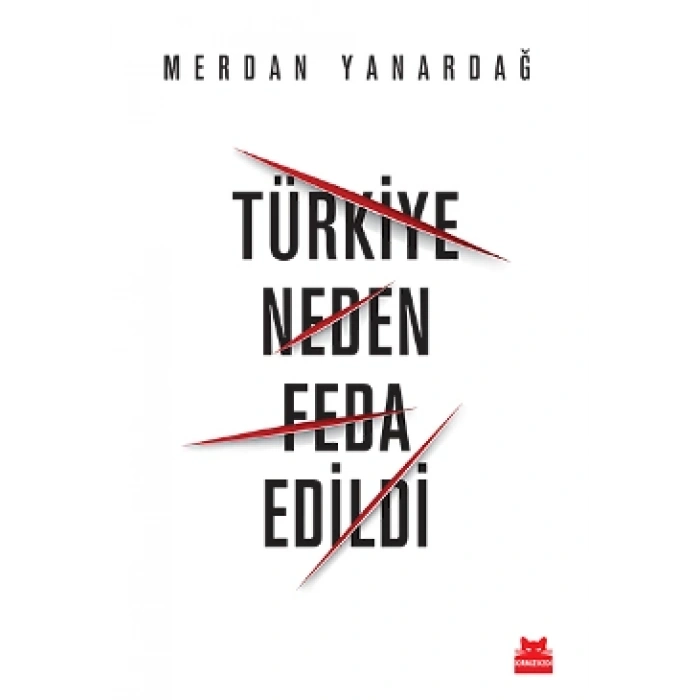 Türkiye Neden Feda Edildi