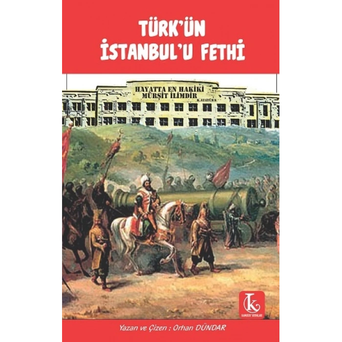 Türk’ün İstanbul’u Fethi