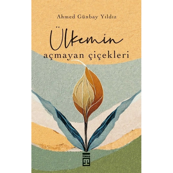 Ülkemin Açmayan Çiçekleri