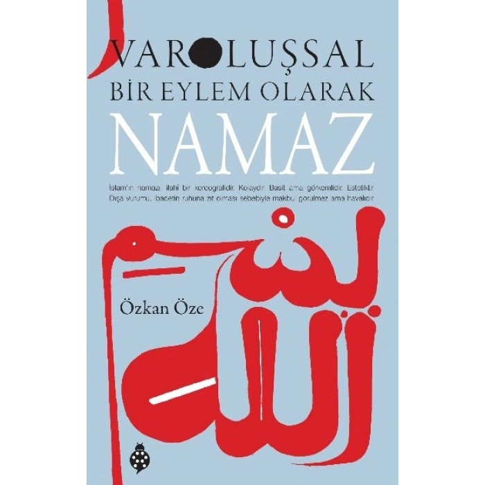 Varoluşsal Bir Eylem Olarak Namaz