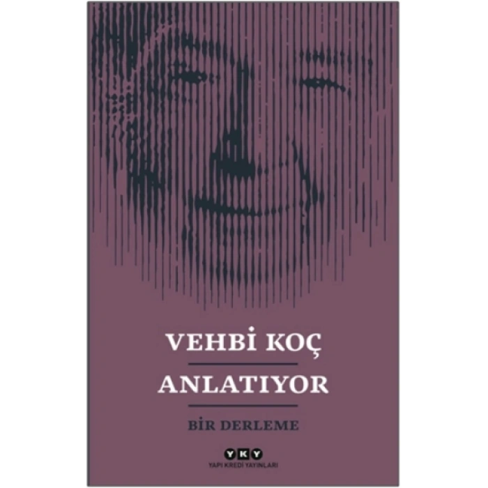 Vehbi Koç Anlatıyor