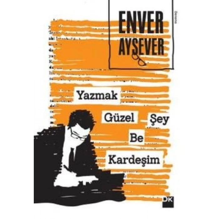 Yazmak Güzel Şey Be Kardeşim