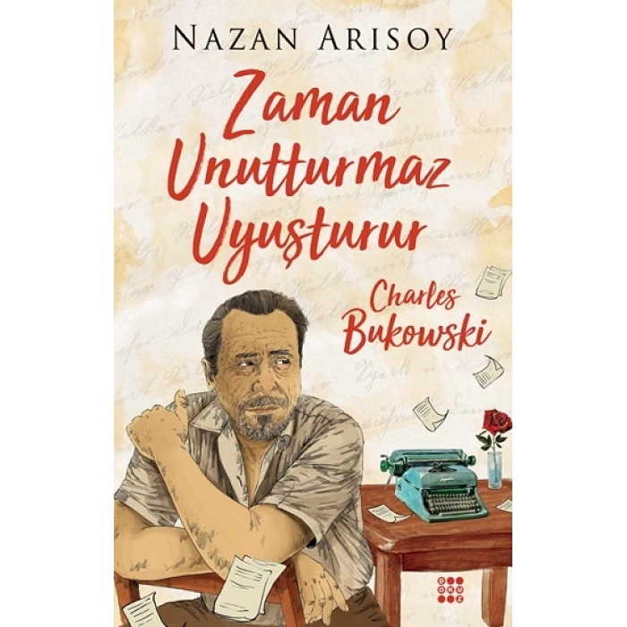 Zaman Unutturmaz Uyuşturur – Charles Bukowski