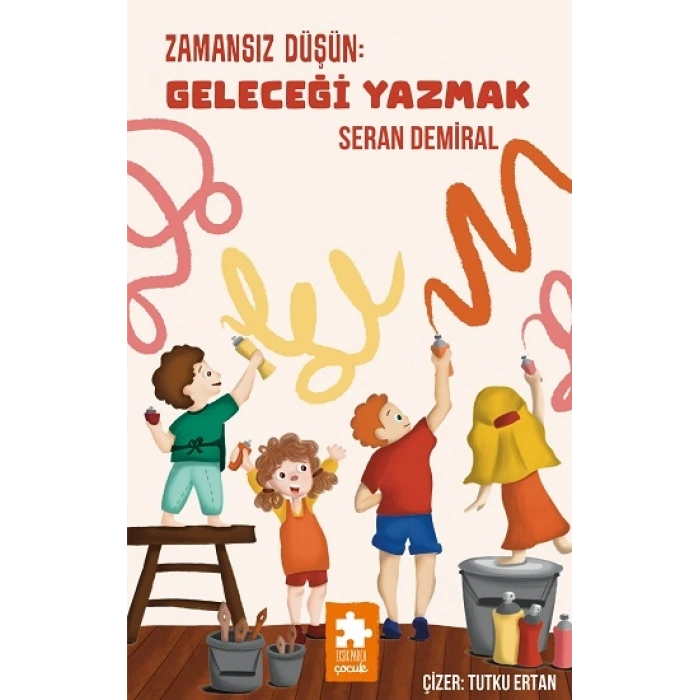Zamansız Düşün : Geleceği Yazmak