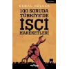 100 Soruda Türkiyede İşçi Hareketleri