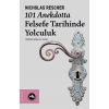 101 Anekdotta Felsefe Tarihinde Yolculuk