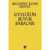12 Eylül’ün Büyük Babaları