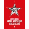 60lılardan Vatan Kurtarma Hikayeleri