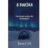8 Dakika - Yok Olmak Sadece Bir Başlangıçtı!