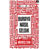 Adan Zye Buraya Nasıl Geldik