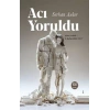 Acı Yoruldu