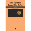 Adını Söylemeye Cesaret Eden Bir Sol