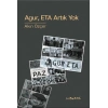 Agur , Eta Artık Yok