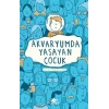 Akvaryumda Yaşayan Çocuk