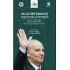 Aliya İzetbegoviç: Düşünceleri ve Mücadelesi