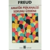 Amatör Psikanalizi Sorunu Üzerine