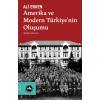 Amerika ve Modern Türkiyenin Oluşumu