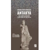 Anadolunun Kraliçesi Antakya