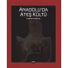Anadolu’da Ateş Kültü