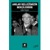 Anılar Belleğimizin Bekçileridir