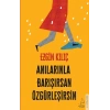 Anılarınla Barışırsan Özgürleşirsin