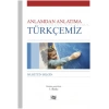 Anlamdan Anlatıma Türkçemiz
