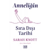 Anneliğin Sıradışı Tarihi